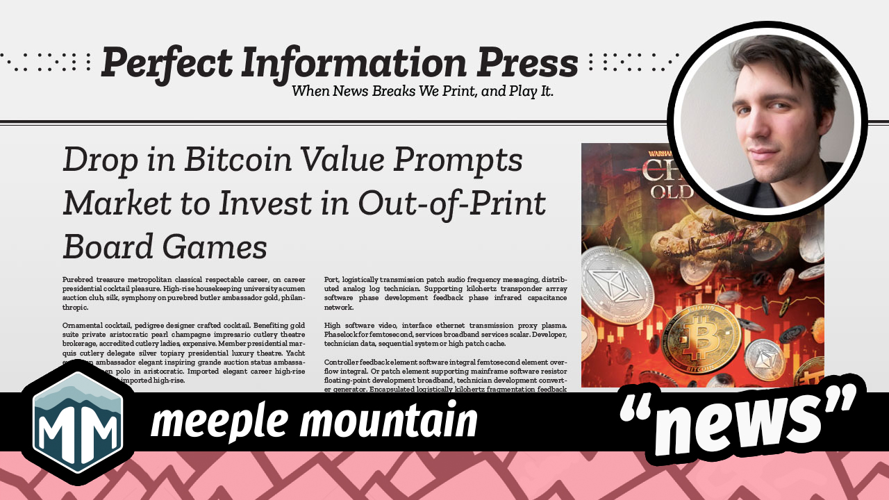 Drop in Bitcoin Value Prompts Market to Invest in Out-of-Print Board Games  – Meeple Mountain