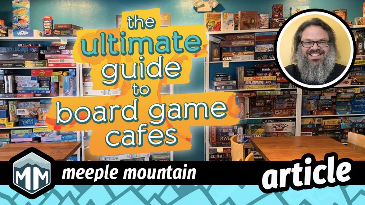 The Ultimate Worldwide Guide to Board Game Cafes Meeple Mountain