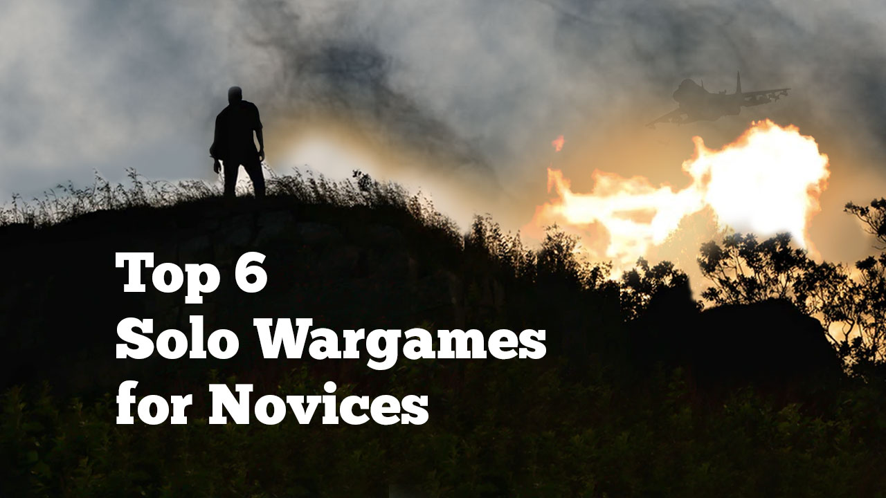 Top 6 Solitaire Wargames for New Wargamers thumbnail