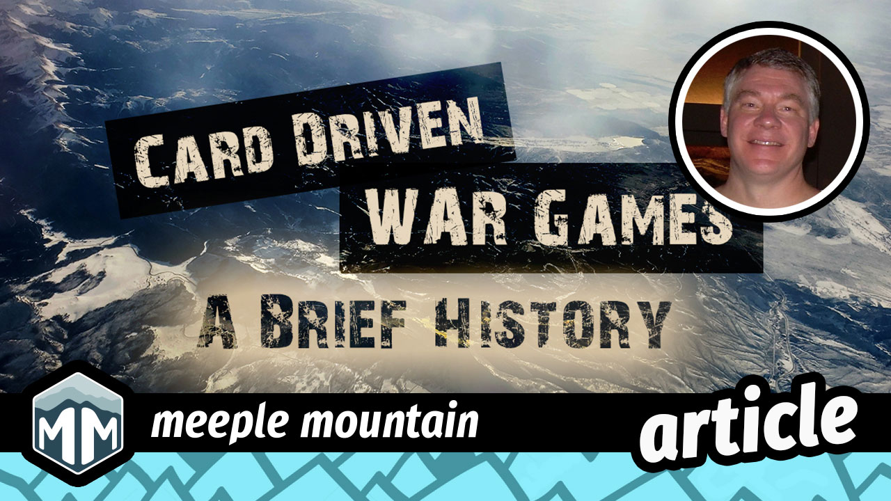 A Brief History of Card-Driven Wargames — Meeple Mountain