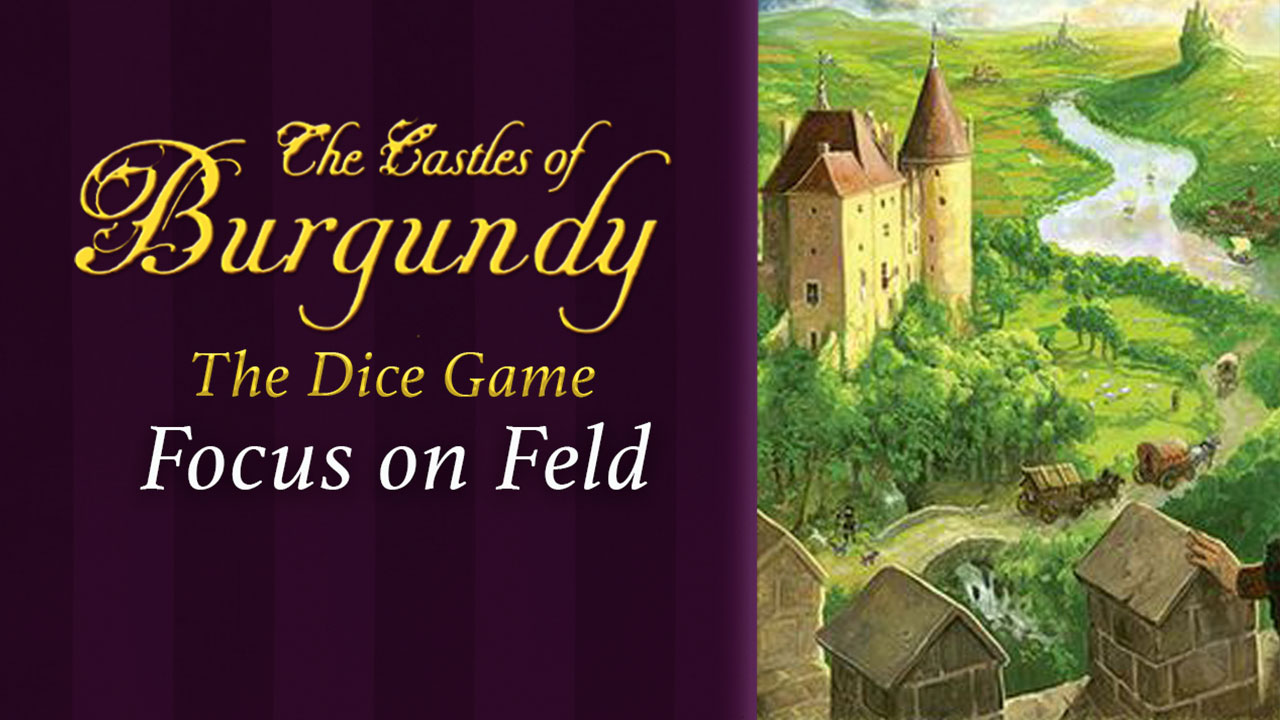 Focused on Feld: The Castles of Burgundy (The Dice Game) Game Review thumbnail