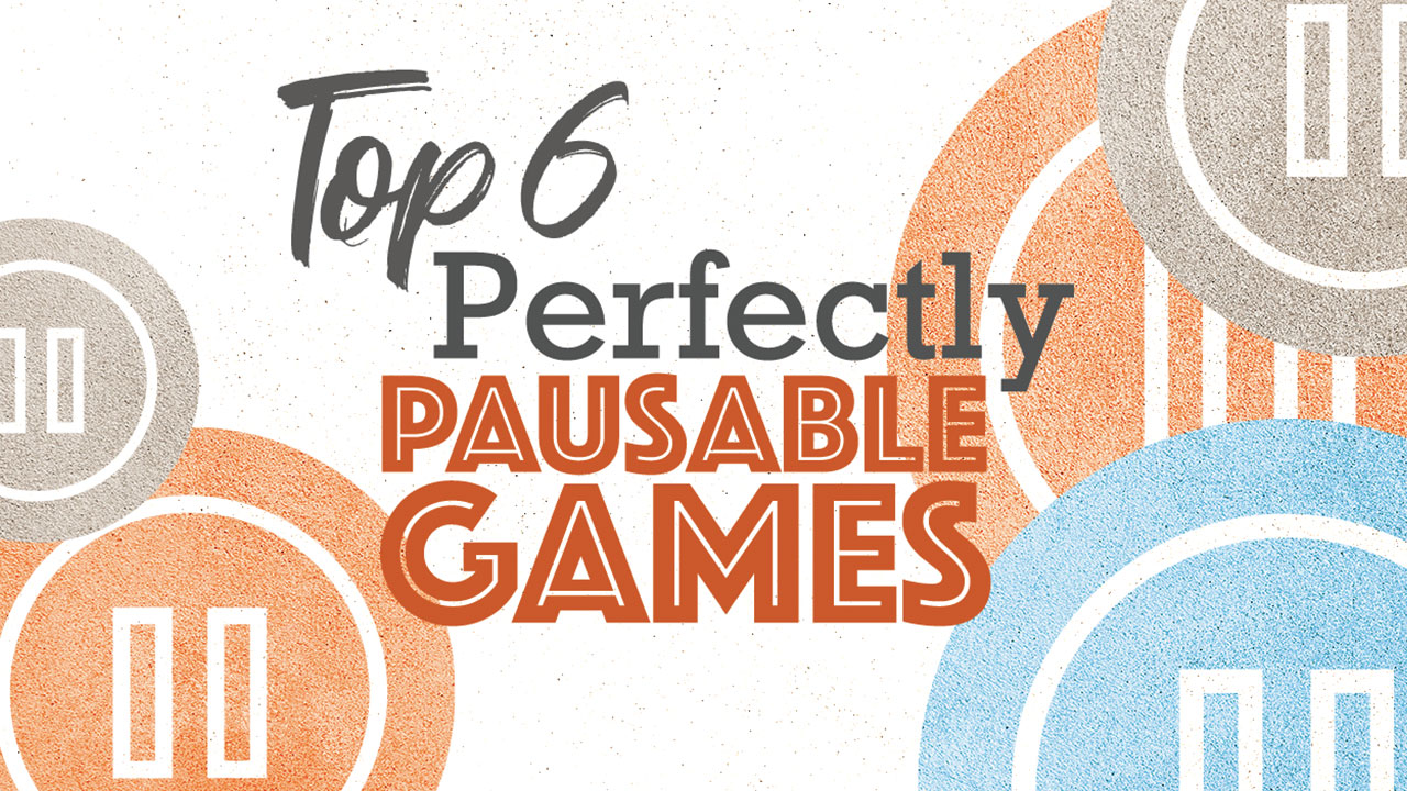 Top 6 Perfectly Pausable Games thumbnail
