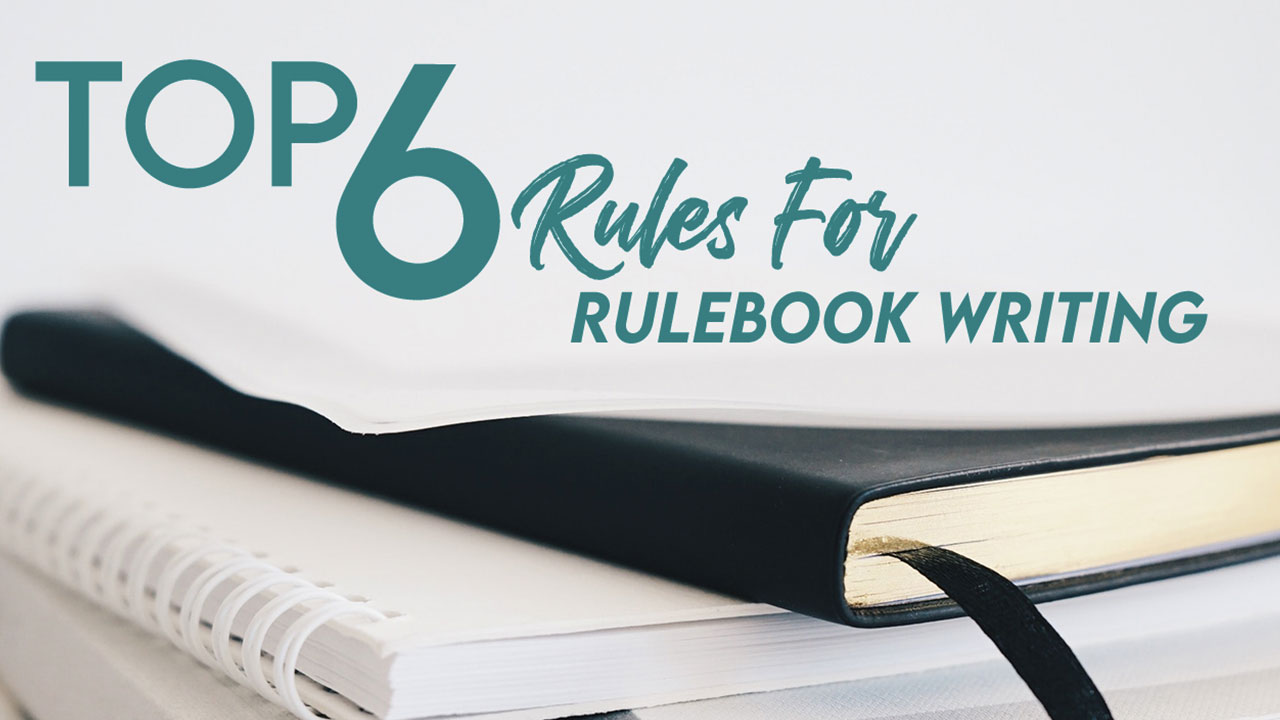 Top Six Rules for Rulebook Writing thumbnail