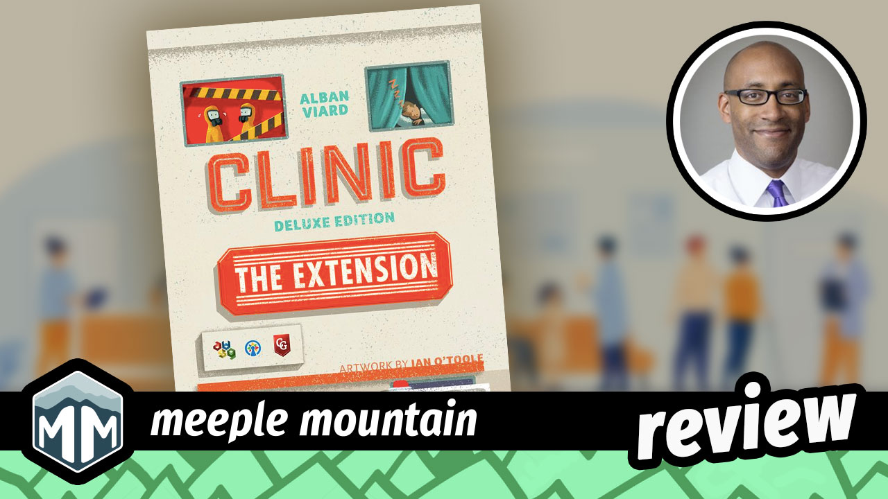 Clinic: Deluxe Edition – The Extension Game Review – Meeple Mountain