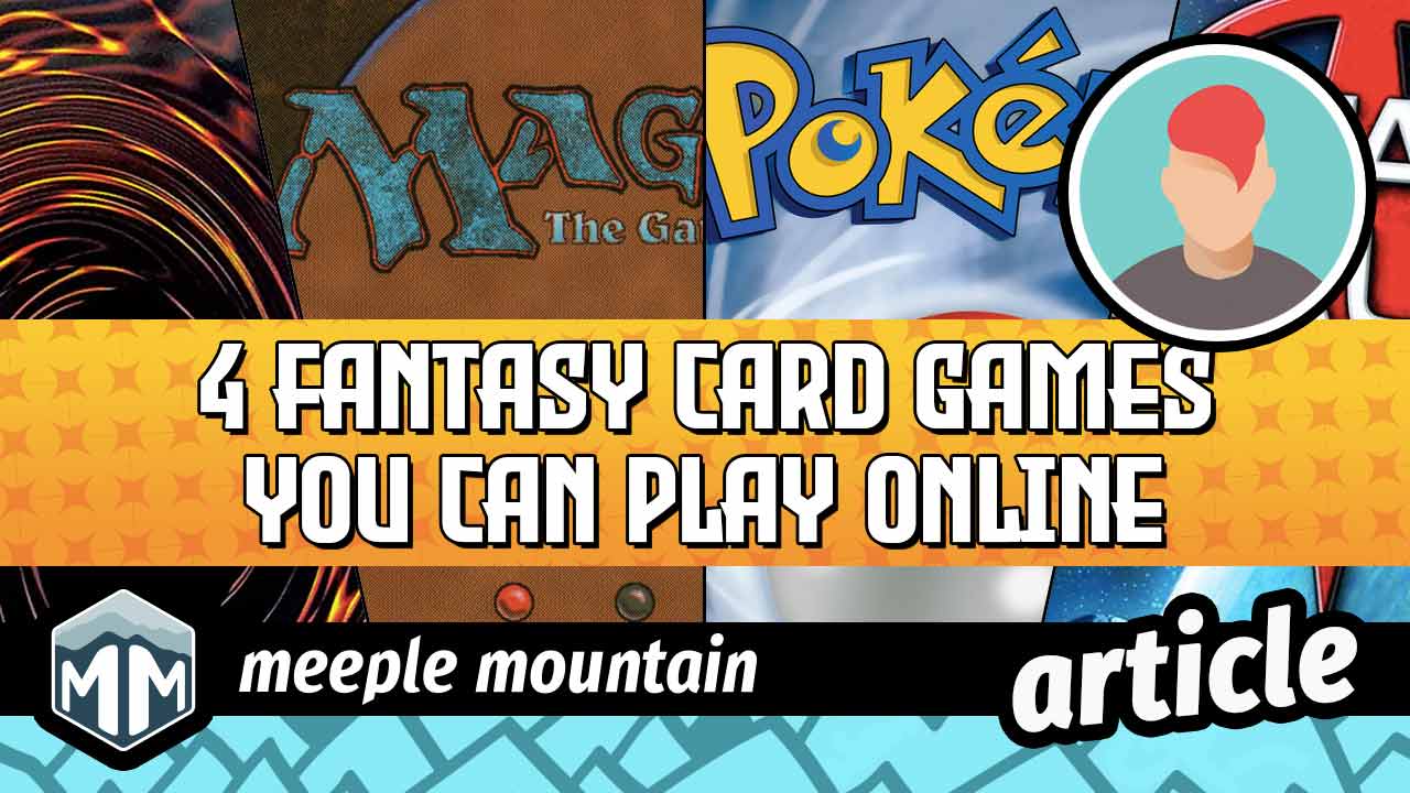 4 Fantasy Card Games You Can Play Online — Meeple Mountain