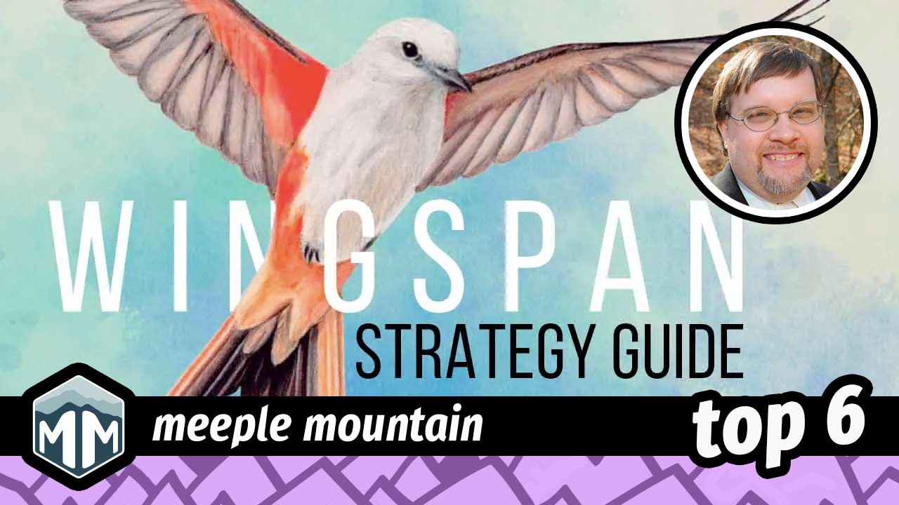 Top 6 Strategies For Flying High in Wingspan — Meeple Mountain