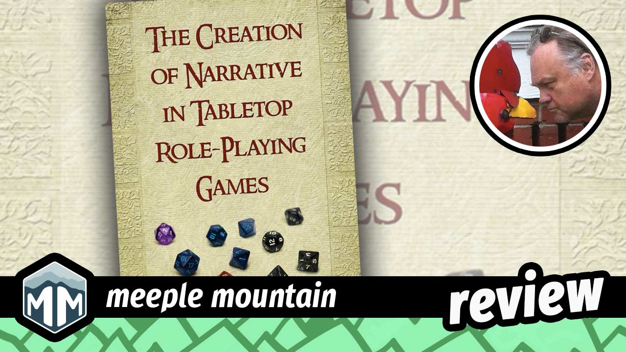 The Creation of Narrative in Tabletop Role-Playing Games Book Review —  Meeple Mountain