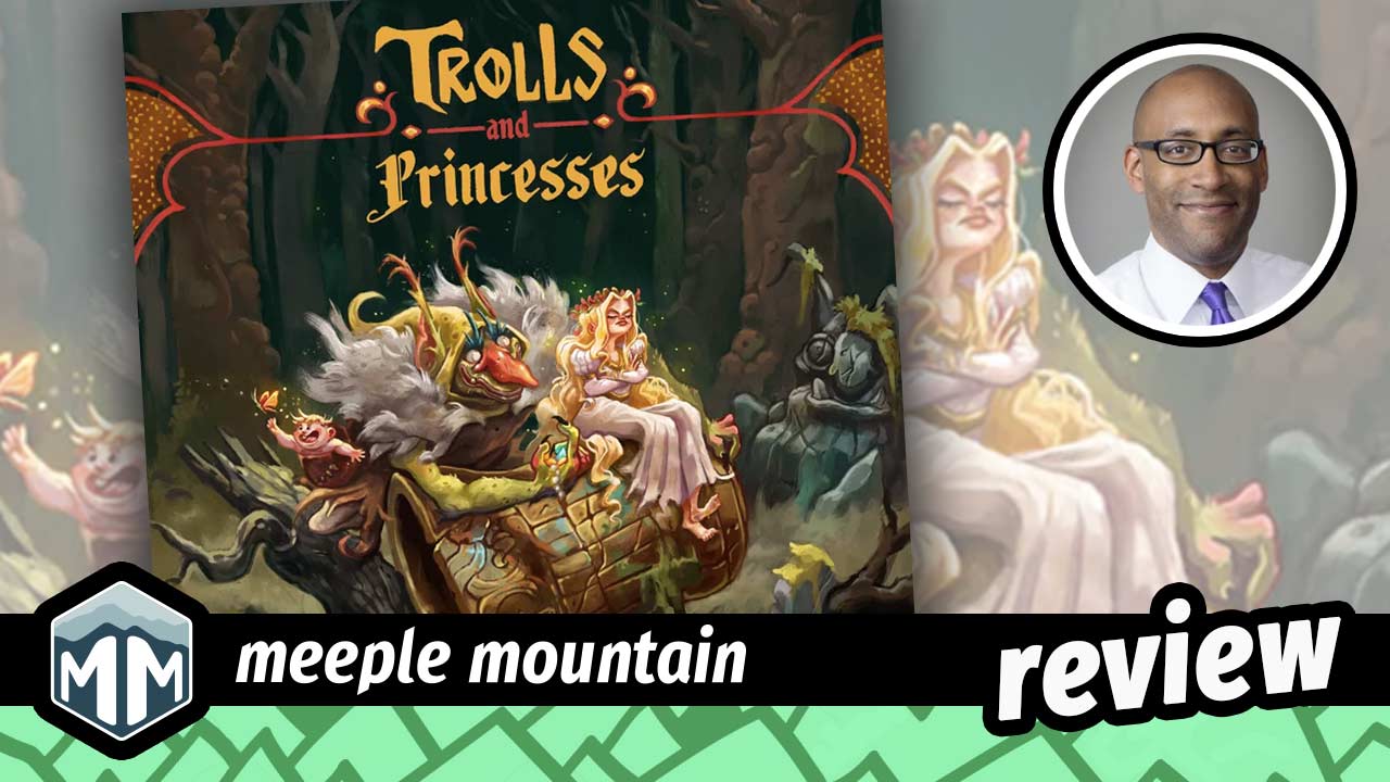 Trolls & Princesses Game Review – Meeple Mountain