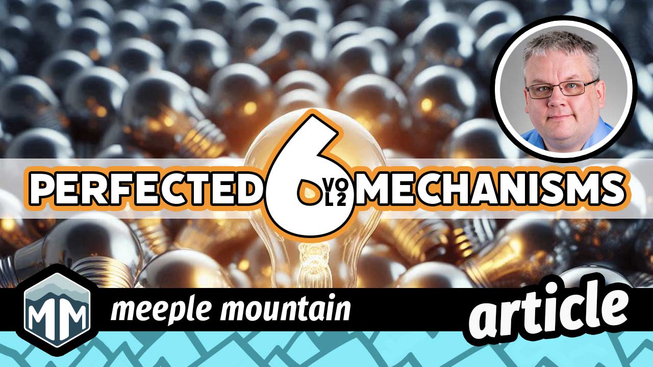 Six Perfected Game Mechanics (Volume 2)