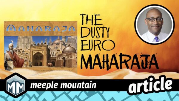 The Dusty Euro Series – Maharaja: The Game of Palace Building in