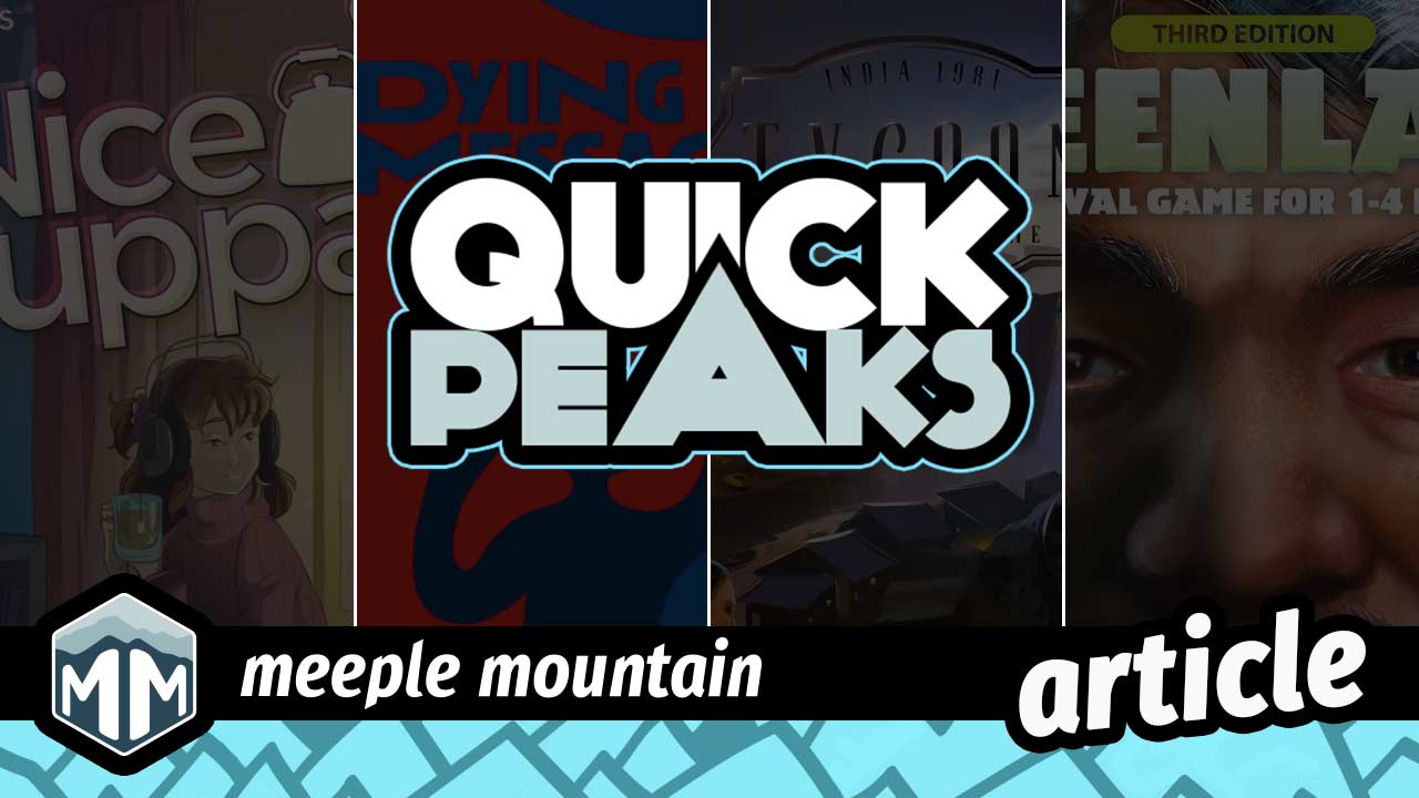 Quick Peaks – A Nice Cuppa, Dying Message, Tycoon: India 1981, Greenland (Third Edition)