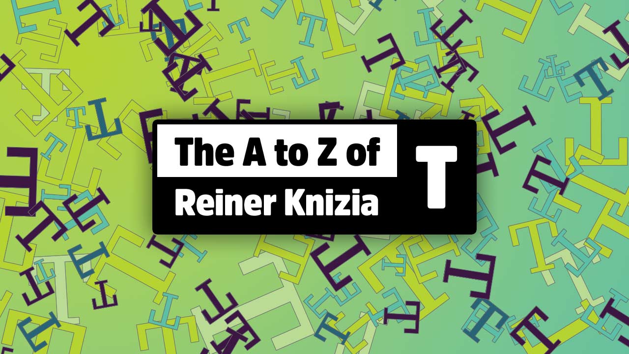 The Reiner Knizia Alphabet – The Letter ‘T’ thumbnail