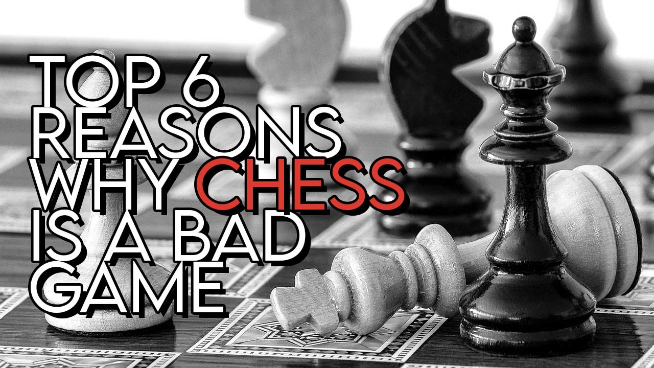 Top 6 Reasons Why Chess is a Bad Game thumbnail