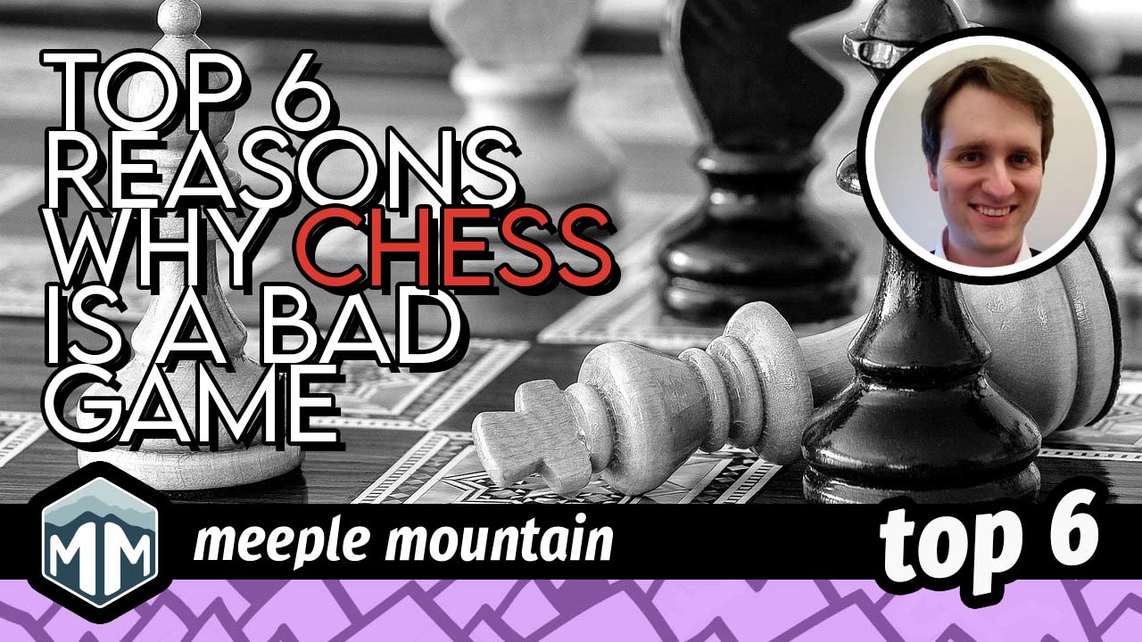 Top 6 Reasons Why Chess is a Bad Game