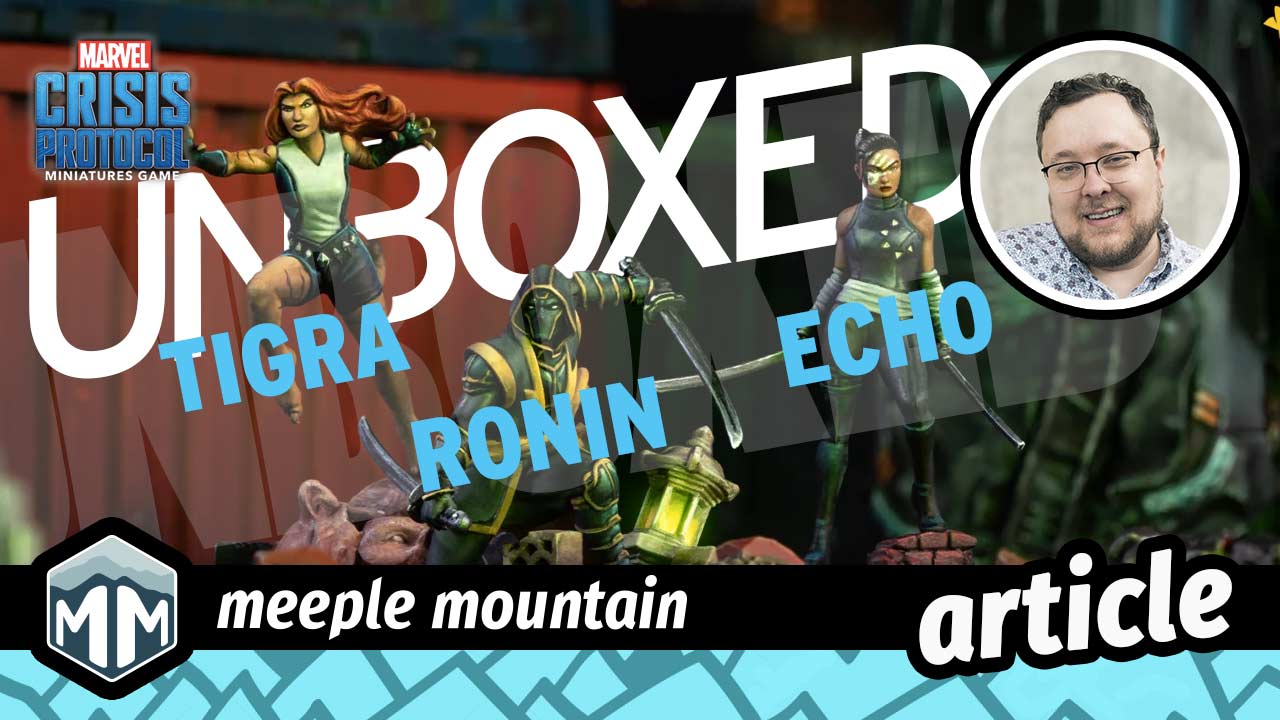 Marvel: Crisis Protocol – Echo, Ronin, and Tigra Unboxed