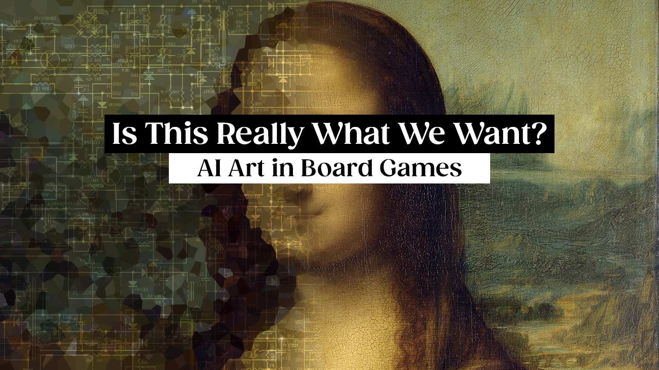 Is This Really What We Want? – AI Art in Board Games thumbnail